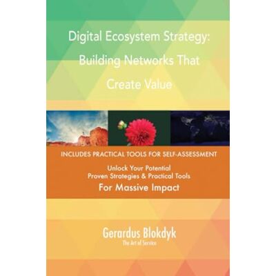 ART Digital Ecosystem Strategy: Building Networks That Create Value ART Digital Ecosystem Strategy: Building Networks That Create Value