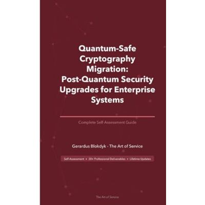 ART Quantum-Safe Cryptography Migration: Post-Quantum Security Upgrades for Enterprise Systems ART Quantum-Safe Cryptography Migration: Post-Quantum Security Upgrades for Enterprise Systems