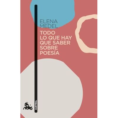 Medel, Elena Todo lo que hay que saber sobre poesía (Contemporánea) Medel, Elena Todo lo que hay que saber sobre poesía (Contemporánea)