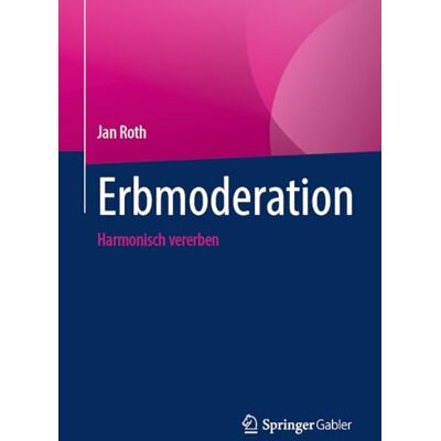 Roth Erbmoderation: Harmonisch vererben Roth Erbmoderation: Harmonisch vererben