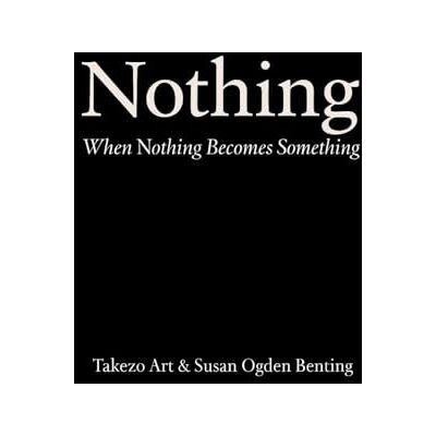 ART Nothing: When Nothing Becomes Something ART Nothing: When Nothing Becomes Something