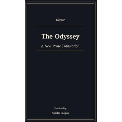 Homer The Odyssey: A New Prose Translation Homer The Odyssey: A New Prose Translation