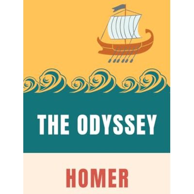 Homer The Odyssey: The Original Classic Epic Poem, Translation by Alexander Pope Homer The Odyssey: The Original Classic Epic Poem, Translation by Alexander Pope