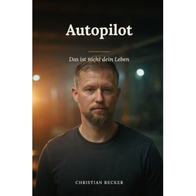 Becker Autopilot: Das ist nicht dein Leben Becker Autopilot: Das ist nicht dein Leben