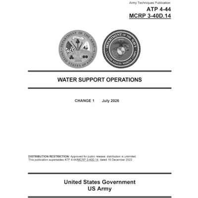 United Army Techniques Publication ATP 4-44 MCRP 3-40D.14 Water Support Operations Change 1 July 2026 United Army Techniques Publication ATP 4-44 MCRP 3-40D.14 Water Support Operations Change 1 July 2026