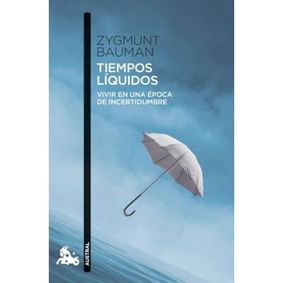 Bauman, Zygmunt Tiempos líquidos: Vivir en una época de incertidumbre (Contemporánea) Bauman, Zygmunt Tiempos líquidos: Vivir en una época de incertidumbre (Contemporánea)