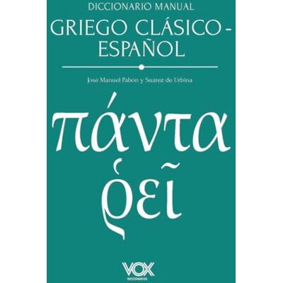 José Manuel Pabón y Suárez de Urbina Diccionario manual griego clásico-español ( Lenguas clásicas) José Manuel Pabón y Suárez de Urbina Diccionario manual griego clásico-español ( Lenguas clásicas)