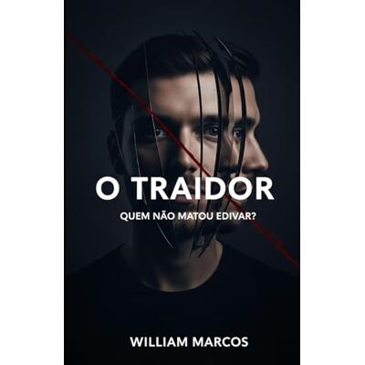 Silva O Traidor: Quem Não Matou Edivar? (Ficções do Sujeito) Silva O Traidor: Quem Não Matou Edivar? (Ficções do Sujeito)