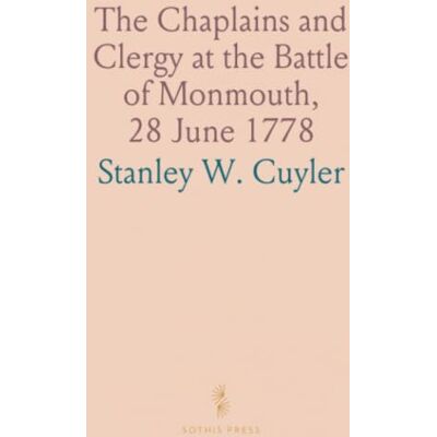 Stanley The Chaplains and Clergy at the Battle of Monmouth, 28 June 1778 Stanley The Chaplains and Clergy at the Battle of Monmouth, 28 June 1778
