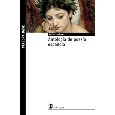 Varios Antología de poesía española: Adaptado plan 2014-2016 (Cátedra base) Varios Antología de poesía española: Adaptado plan 2014-2016 (Cátedra base)