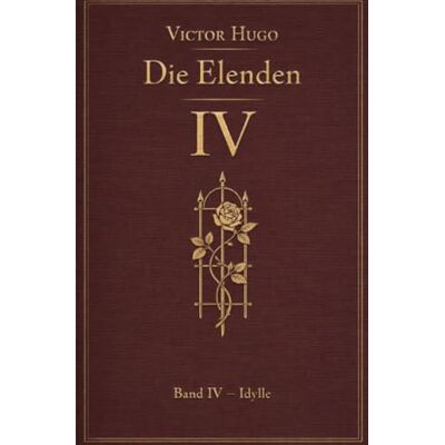 Victor Hugo Die Elenden – Teil 4 Idylle Victor Hugo Die Elenden – Teil 4 Idylle