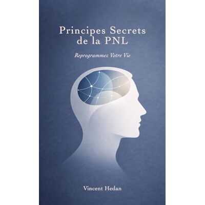 Vincent Principes Secrets de la PNL Vincent Principes Secrets de la PNL