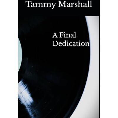 Marshall A Final Dedication Marshall A Final Dedication