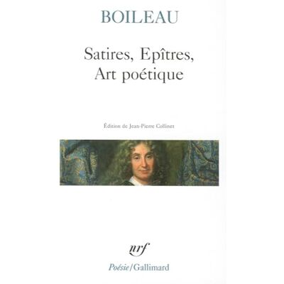 Boileau Despreaux, Nicolas Satires. Epitres. Art Poetique Boileau Despreaux, Nicolas Satires. Epitres. Art Poetique