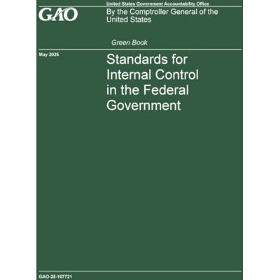 United GAO Green Book Standards for Internal Control in the Federal Government May 2025 United GAO Green Book Standards for Internal Control in the Federal Government May 2025