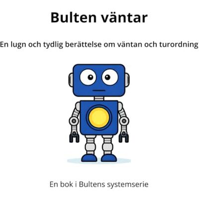 Andersson Bulten väntar: En lugn och tydlig berättelse om väntan och turordning (Bultens Systemserie) Andersson Bulten väntar: En lugn och tydlig berättelse om väntan och turordning (Bultens Systemserie)