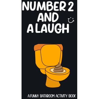 United Number Two and a Laugh: A Funny Bathroom Activity Book With Poop Facts, Mazes, Sudoku, Word Search and More. Perfect Gift for Men and Best Gag Gifts for Dad United Number Two and a Laugh: A Funny Bathroom Activity Book With Poop Facts, Mazes, Sudoku, Word Search and More. Perfect Gift for Men and Best Gag Gifts for Dad