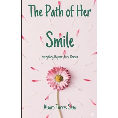 Silva The Path of Her Smile: Everything Happens for a Reason Silva The Path of Her Smile: Everything Happens for a Reason
