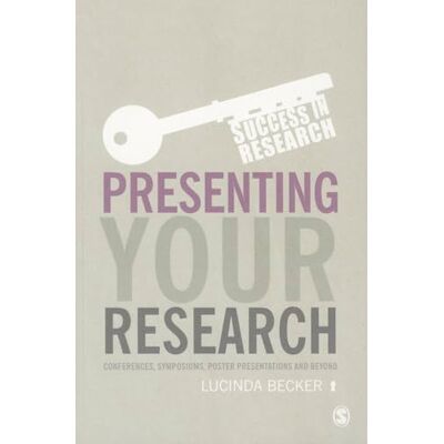 Becker Presenting Your Research: Conferences, Symposiums, Poster Presentations and Beyond (Success in Research) Becker Presenting Your Research: Conferences, Symposiums, Poster Presentations and Beyond (Success in Research)