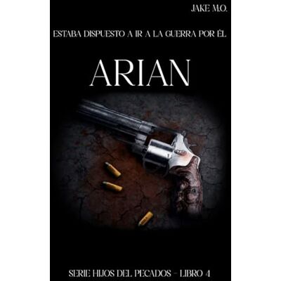 M.O., Jake ARIAN: Libro 4: 8 (Saga Di Santos (Series Pecados e Hijos del Pecado)) M.O., Jake ARIAN: Libro 4: 8 (Saga Di Santos (Series Pecados e Hijos del Pecado))