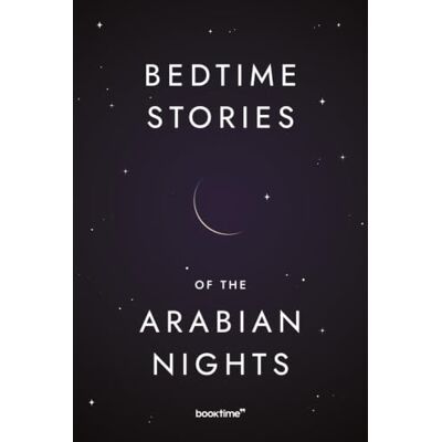 Anonymous Bedtime Stories of The Arabian Nights Anonymous Bedtime Stories of The Arabian Nights