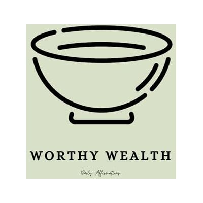 Orion Worthy Wealth: Daily Affirmations Orion Worthy Wealth: Daily Affirmations