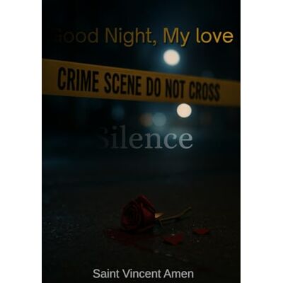 Vincent Good Night, My Love: Silence Vincent Good Night, My Love: Silence