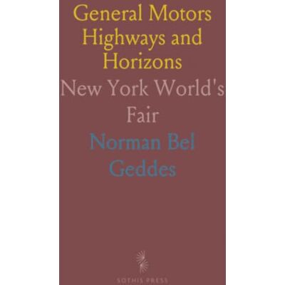 Norman General Motors Highways and Horizons: New York World's Fair Norman General Motors Highways and Horizons: New York World's Fair