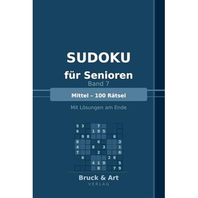 ART Sudoku für Senioren – Band 7: Mittel – 100 Rätsel Mit Lösungen ART Sudoku für Senioren – Band 7: Mittel – 100 Rätsel Mit Lösungen