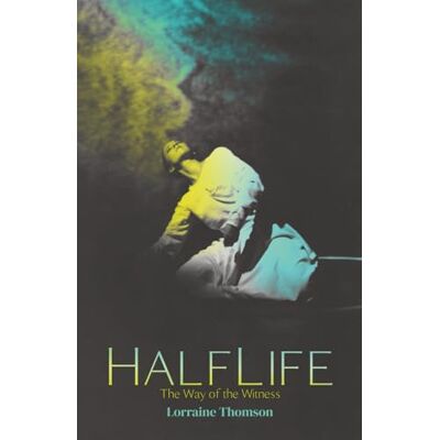 Thomson HalfLife: The Way of the Witness Thomson HalfLife: The Way of the Witness