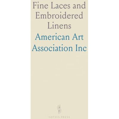 ART Fine Laces and Embroidered Linens: Featuring Antique and Sicilian Laces from Queen Margherita's School ART Fine Laces and Embroidered Linens: Featuring Antique and Sicilian Laces from Queen Margherita's School