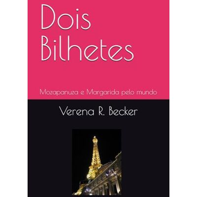 Becker Dois Bilhetes: Mozapanuza e Margarida pelo mundo Becker Dois Bilhetes: Mozapanuza e Margarida pelo mundo