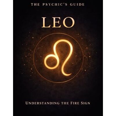 Voss The Psychic's Guide to Leo: Understanding the Fire Sign Voss The Psychic's Guide to Leo: Understanding the Fire Sign