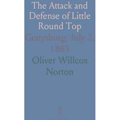 Symantec The Attack and Defense of Little Round Top: Gettysburg, July 2, 1863 Symantec The Attack and Defense of Little Round Top: Gettysburg, July 2, 1863