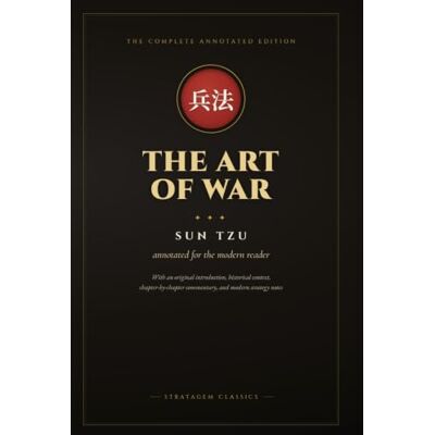 Sun The Art of War (Annotated): A New Modern Rendering with Introduction, Historical Context, Chapter-by-Chapter Commentary & Strategy Notes Sun The Art of War (Annotated): A New Modern Rendering with Introduction, Historical Context, Chapter-by-Chapter Commentary & Strategy Notes