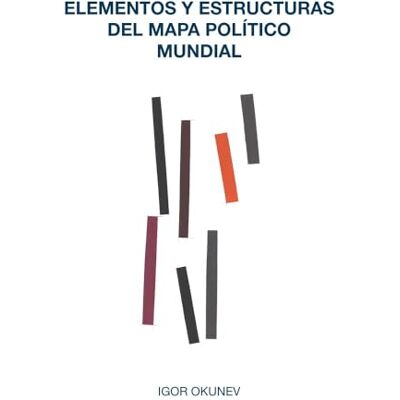 Igor Okunev Elementos y estructuras del mapa político mundial (ECUMENE) Igor Okunev Elementos y estructuras del mapa político mundial (ECUMENE)