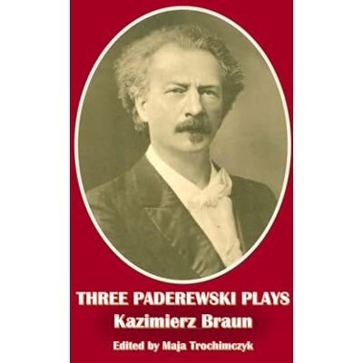 Braun Three Paderewski Plays Braun Three Paderewski Plays