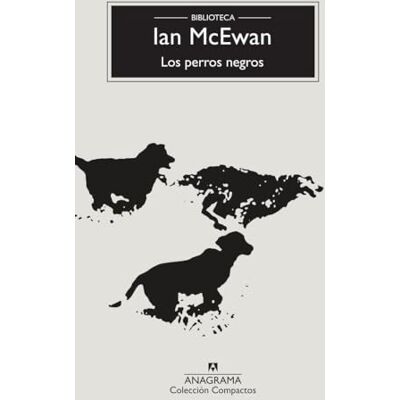 McEwan, Ian Los perros negros: 630 (Compactos) McEwan, Ian Los perros negros: 630 (Compactos)