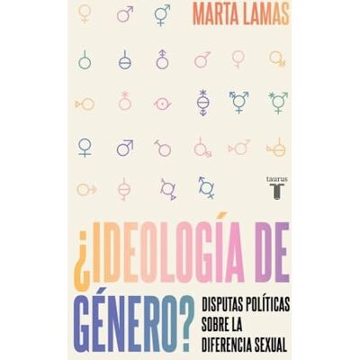 Lamas, Marta ¿Ideología de género?: Disputas políticas sobre la diferencia sexual (Biografías) Lamas, Marta ¿Ideología de género?: Disputas políticas sobre la diferencia sexual (Biografías)