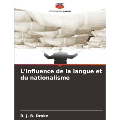 Drake L'influence de la langue et du nationalisme Drake L'influence de la langue et du nationalisme