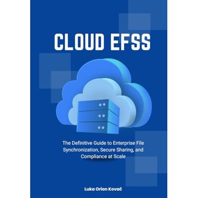 Orion Cloud EFSS: The Definitive Guide to Enterprise File Synchronization, Secure Sharing, and Compliance at Scale Orion Cloud EFSS: The Definitive Guide to Enterprise File Synchronization, Secure Sharing, and Compliance at Scale