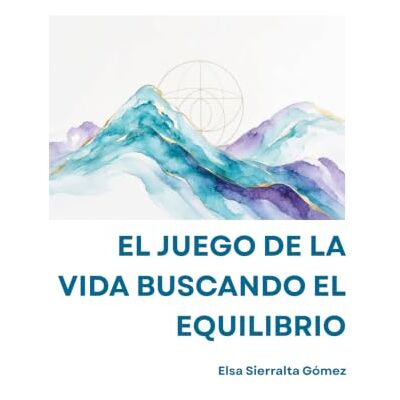 Elsa El Juego de la Vida Buscando El Equilibrio: Una guía de introspección y soberanía emocional para activar tu luz, integrar tus sombras y gozar la experimentación del Alma Elsa El Juego de la Vida Buscando El Equilibrio: Una guía de introspección y soberanía emocional para activar tu luz, integrar tus sombras y gozar la experimentación del Alma