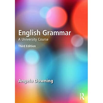 Downing, Angela English Grammar: A University Course Downing, Angela English Grammar: A University Course