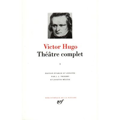 Victor Hugo Théâtre complet: Tome 1, Théâtre de jeunesse ; Drames en vers: 66 (Bibliothaeque de la Plbeiade) Victor Hugo Théâtre complet: Tome 1, Théâtre de jeunesse ; Drames en vers: 66 (Bibliothaeque de la Plbeiade)