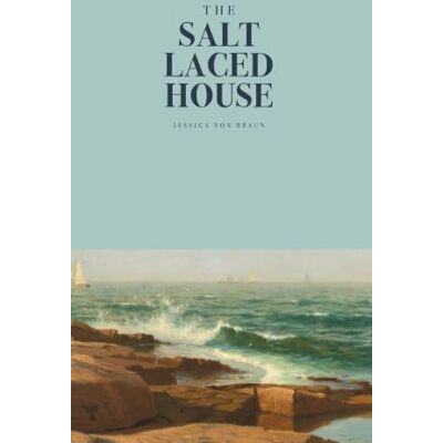 Braun The Salt-Laced House: A Novel Braun The Salt-Laced House: A Novel