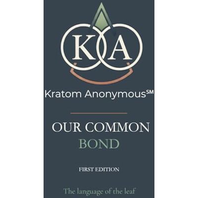 Anonymous Kratom Our Common Bond: The Language of the Leaf Anonymous Kratom Our Common Bond: The Language of the Leaf