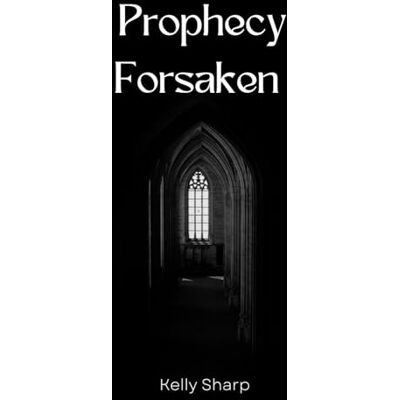 Sharp Prophecy Forsaken (Forsaken Humanity Series) Sharp Prophecy Forsaken (Forsaken Humanity Series)