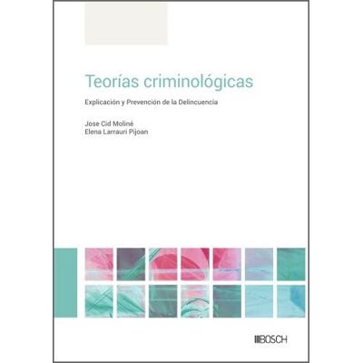 Cid Moliné, José Teorías criminológicas: Explicación y prevención de la delincuencia (SIN COLECCION) Cid Moliné, José Teorías criminológicas: Explicación y prevención de la delincuencia (SIN COLECCION)