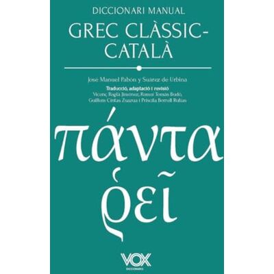 José Manuel Pabón y Suárez de Urbina Diccionari manual grec clàssic-català ( Lenguas clásicas) José Manuel Pabón y Suárez de Urbina Diccionari manual grec clàssic-català ( Lenguas clásicas)