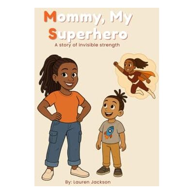 Jackson Mommy, My Superhero: A story of invisible strength Jackson Mommy, My Superhero: A story of invisible strength